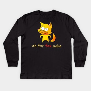 Oh for fox sake Kids Long Sleeve T-Shirt